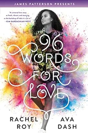 96 Words for Love [Hardcover] Roy, Rachel; Dash, Ava and Patterson, James