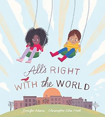 All�s Right with the World [Hardcover] Adams, Jennifer and Neal, Christopher Silas