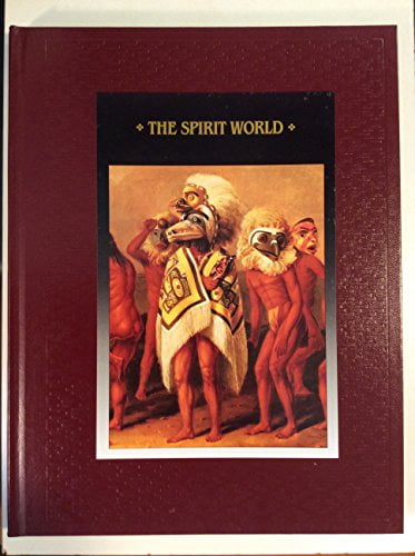 The Spirit World: American Indians (Hardcover) by Time-Life Books, Kolodziej