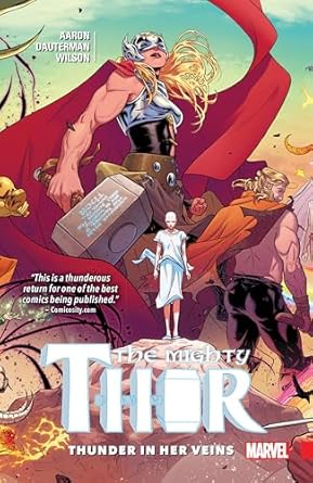 MIGHTY THOR VOL. 1: THUNDER IN HER VEINS [Paperback] Aaron, Jason