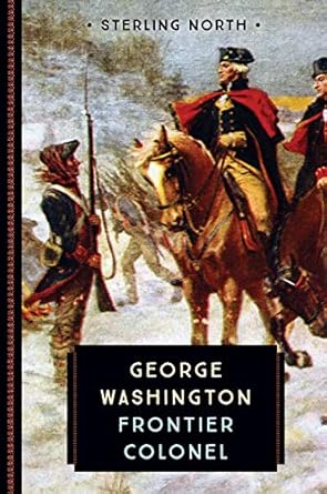 George Washington: Frontier Colonel (Great Leaders and Events) [Library Binding] North, Sterling