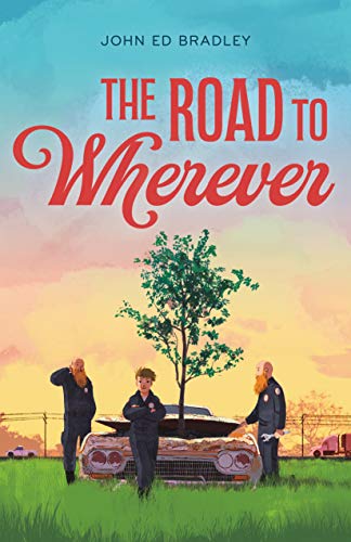The Road to Wherever [Hardcover] Bradley, John Ed