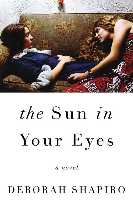 Pre-Owned The Sun in Your Eyes (Hardcover) by Deborah Shapiro