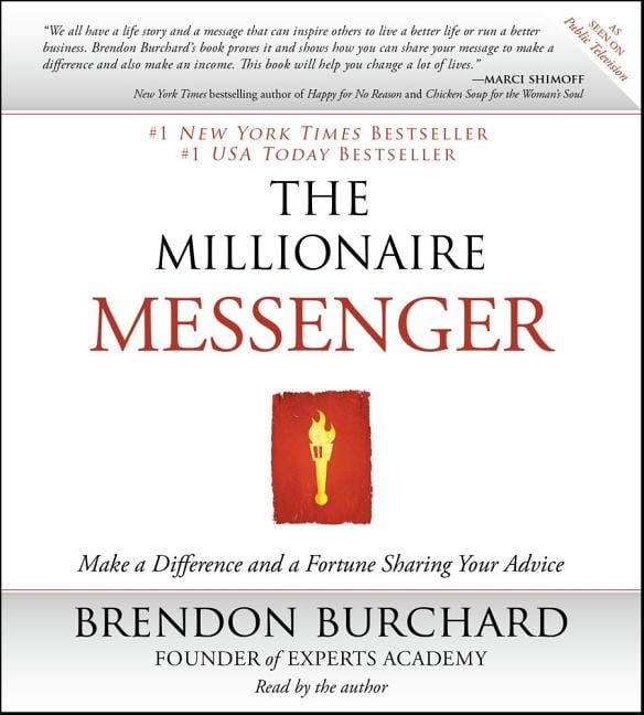 The Millionaire Messenger : Make a Difference and a Fortune Shari