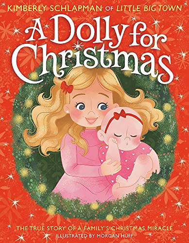 A Dolly for Christmas: The True Story of a Family's Christmas Miracle [Hardcover] Schlapman, Kimberly and Huff, Morgan