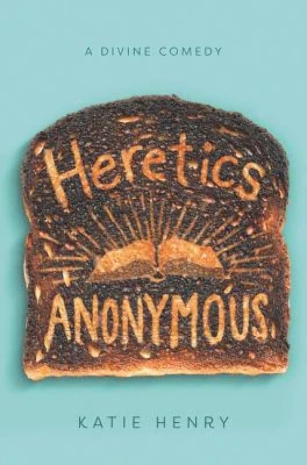 Heretics Anonymous [Hardcover] Henry, Katie