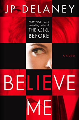 Believe Me: A Novel [Hardcover] Delaney, JP