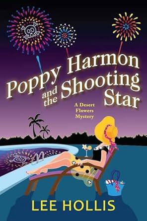 Poppy Harmon and the Shooting Star (A Desert Flowers Mystery) [Hardcover] Hollis, Lee