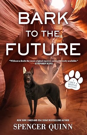 Bark to the Future: A Chet & Bernie Mystery (A Chet & Bernie Mystery, 13) [Hardcover] Quinn, Spencer