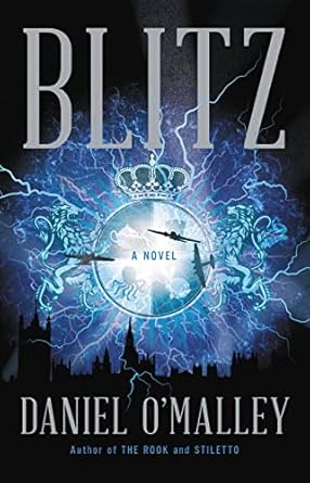 Blitz: A Novel (The Rook Files, 3) O'Malley, Daniel