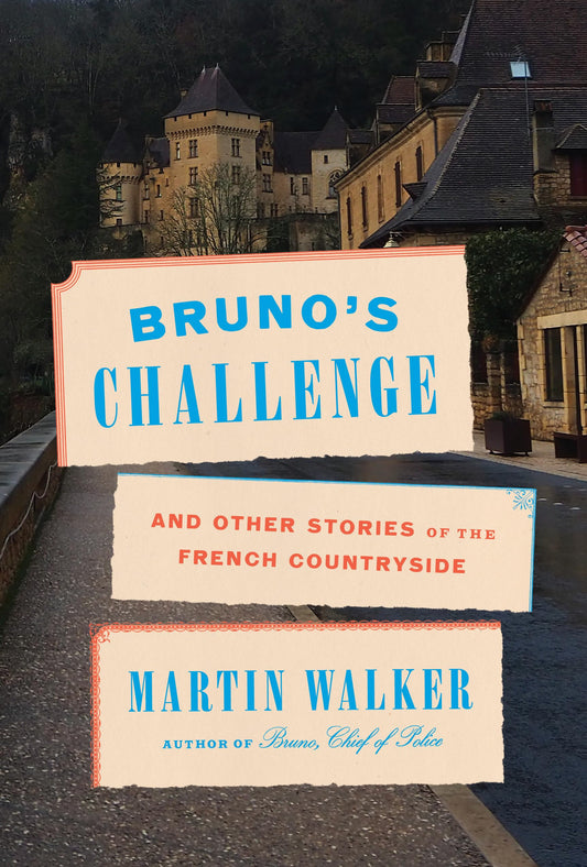 Bruno's Challenge: And Other Stories of the French Countryside (Bruno, Chief of Police Series) [Hardcover] Walker, Martin