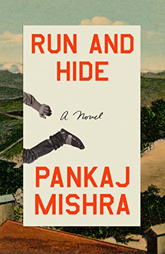 Run and Hide: A Novel [Hardcover] Mishra, Pankaj