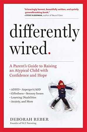 Differently Wired: Raising an Exceptional Child in a Conventional World [Hardcover] Reber, Deborah