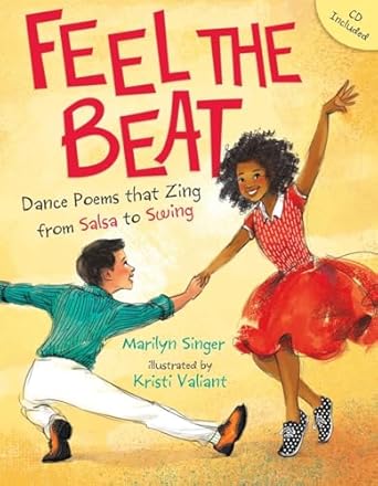 Feel the Beat: Dance Poems that Zing from Salsa to Swing [Hardcover] Singer, Marilyn and Valiant, Kristi