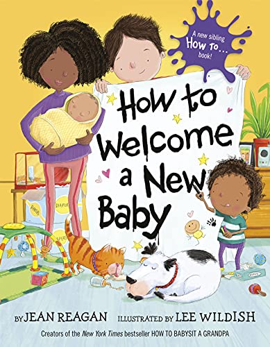 How to Welcome a New Baby (How To Series) [Hardcover] Reagan, Jean and Wildish, Lee