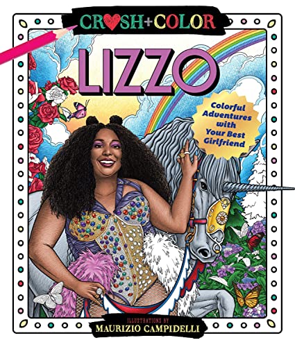 Crush and Color: Lizzo: Colorful Adventures with Your Best Girlfriend (Crush + Color) [Paperback] Campidelli, Maurizio