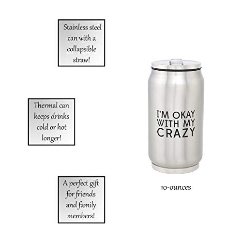 Christian Brands D4411 Okay with Crazy - Stainless Steel Can