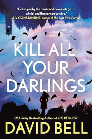 Kill All Your Darlings [Hardcover] Bell, David
