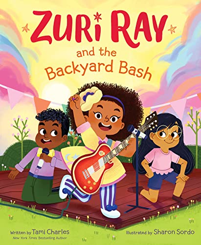Zuri Ray and the Backyard Bash [Hardcover] Charles, Tami and Sordo, Sharon