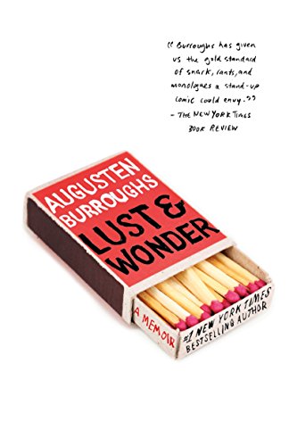 Lust & Wonder: A Memoir [Paperback] Burroughs, Augusten