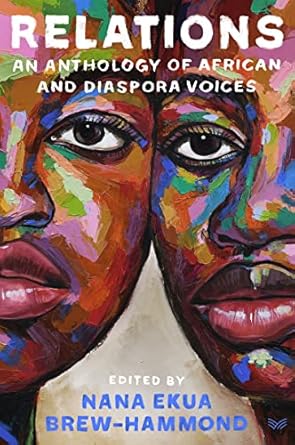 Relations: An Anthology of African and Diaspora Voices [Hardcover] Brew-Hammond, Nana Ekua