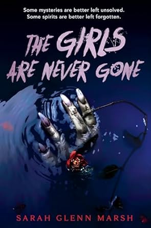 The Girls Are Never Gone [Hardcover] Glenn Marsh, Sarah