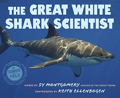 The Great White Shark Scientist (Scientists in the Field) [Paperback] Montgomery, Sy