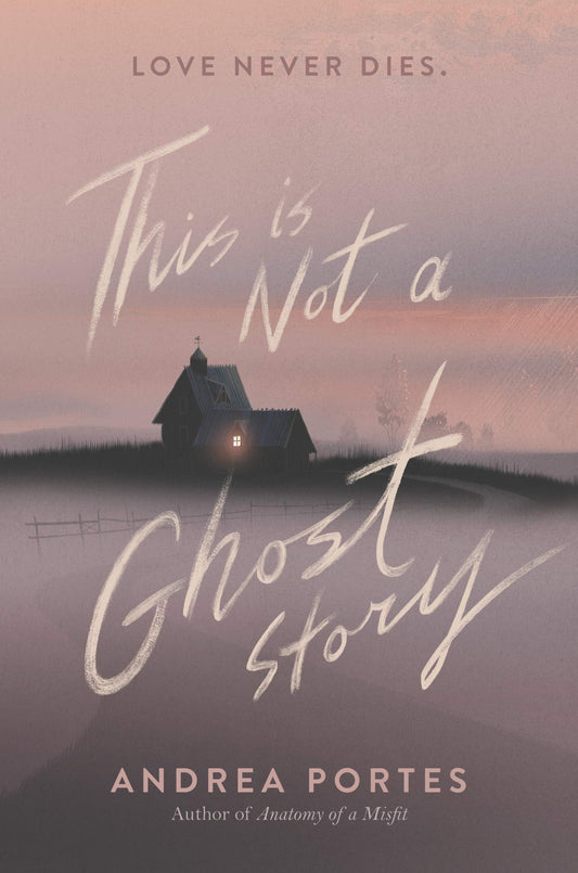 This Is Not a Ghost Story [Hardcover] Portes, Andrea