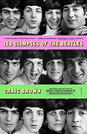 150 Glimpses of the Beatles [Paperback] Brown, Craig