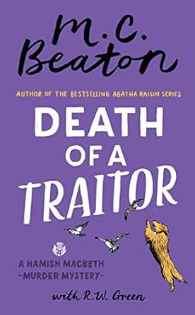 Death of a Traitor (A Hamish Macbeth Mystery, 35) [Hardcover] Beaton, M. C. and Green, R.W.