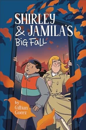Shirley and Jamila's Big Fall (Shirley & Jamila, 2) [Hardcover] Goerz, Gillian
