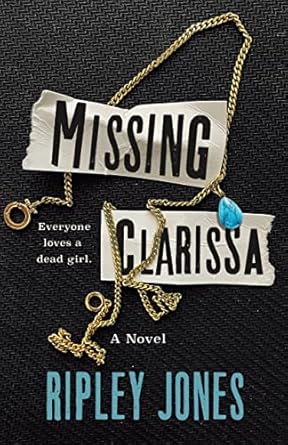 Missing Clarissa: A Novel [Hardcover] Jones, Ripley
