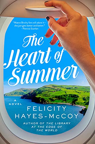 The Heart of Summer: A Novel (Finfarran Peninsula, 6) [Paperback] Hayes-McCoy, Felicity