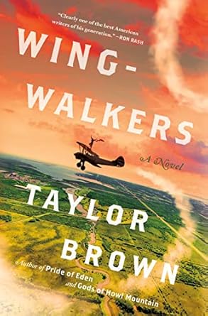Wingwalkers: A Novel [Hardcover] Brown, Taylor