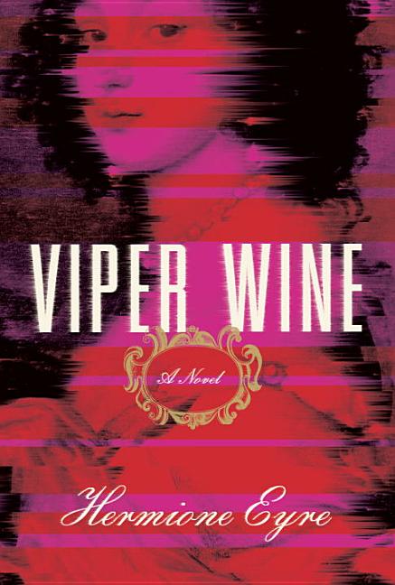Pre-Owned Viper Wine (Hardcover) by Hermione Eyre