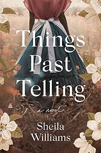 Things Past Telling: A Novel [Hardcover] Williams, Sheila