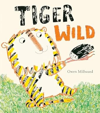Tiger Wild [Hardcover] Millward, Gwen