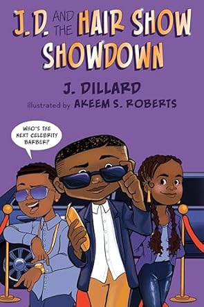 J.D. and the Hair Show Showdown (J.D. the Kid Barber) [Hardcover] Dillard, J. and Roberts, Akeem S.