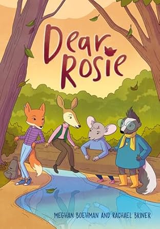 Dear Rosie: (A Graphic Novel) [Hardcover] Boehman, Meghan and Briner, Rachael