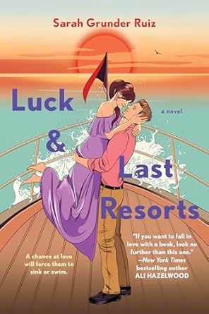 Luck and Last Resorts [Paperback] Ruiz, Sarah Grunder