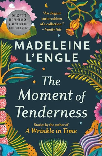 The Moment of Tenderness [Paperback] L'Engle, Madeleine