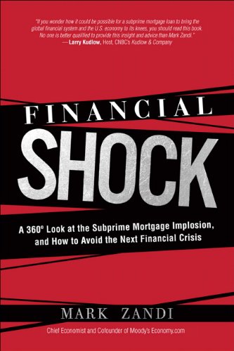 Financial Shock: A 360Âº Look at the Subprime Mortgage Implosion, and How to Avoid the Next Financial Crisis