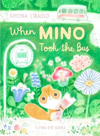 When Mino Took the Bus [Hardcover] Ciraolo, Simona