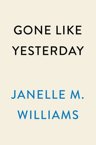 Gone Like Yesterday : A Novel (Hardcover)