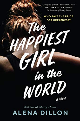 The Happiest Girl in the World: A Novel [Paperback] Dillon, Alena