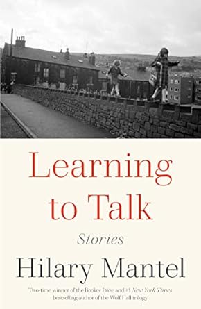 Learning to Talk: Stories [Hardcover] Mantel, Hilary