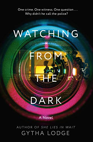 Watching from the Dark: A Novel [Hardcover] Lodge, Gytha
