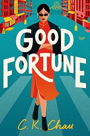 Good Fortune: A Novel [Hardcover] Chau, C.K.
