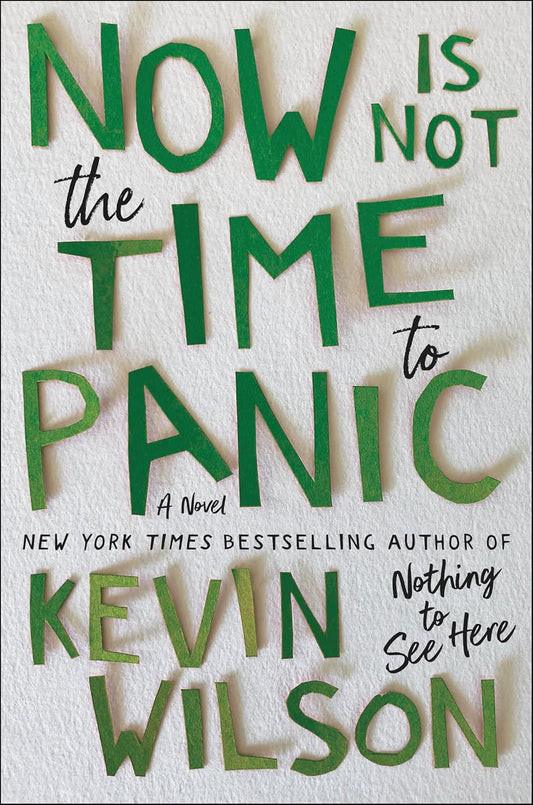 Now Is Not the Time to Panic: A Novel [Paperback] Wilson, Kevin
