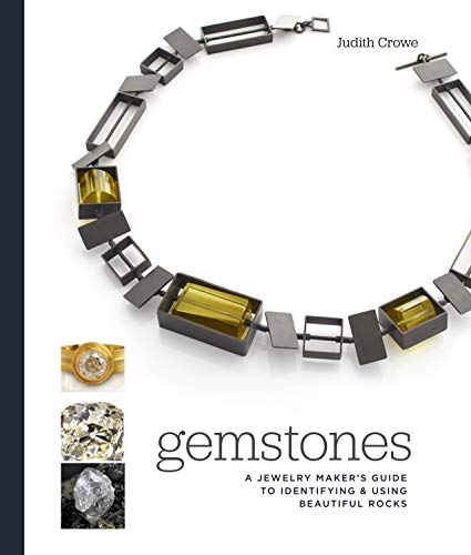 Gemstones: A Jewelry Maker's Guide to Identifying and Using Beautiful Rocks [Hardcover] Crowe, Judith